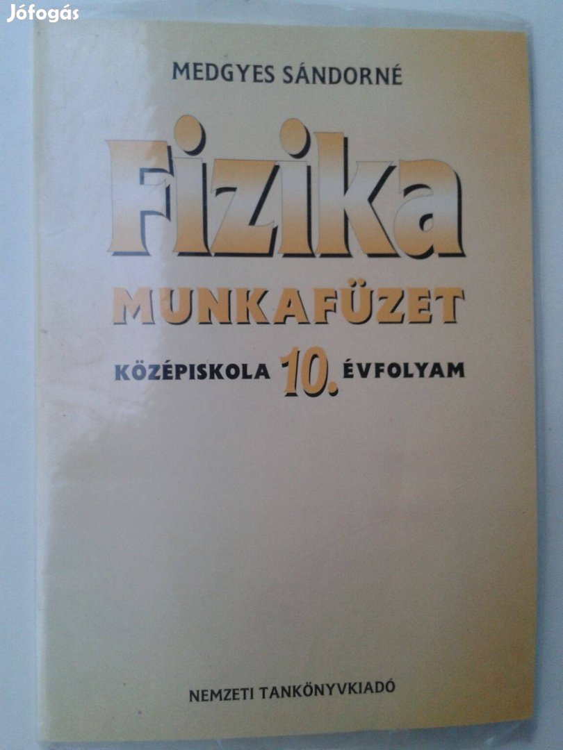 Medgyes Sándorné - Fizika 10. Munkafüzet - Középiskola (Nemzeti Tankön