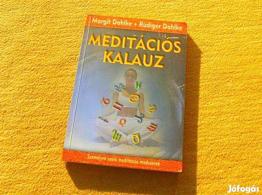Meditációs kalauz - Margit Dahlke, Rüdiger Dahlke