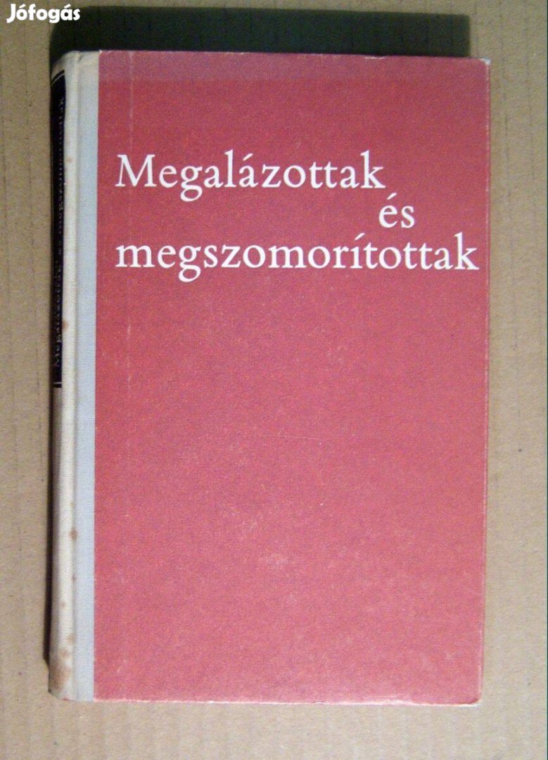 Megalázottak és Megszomorítottak (Dosztojevszkij) 1963 (8kép+tartalom)