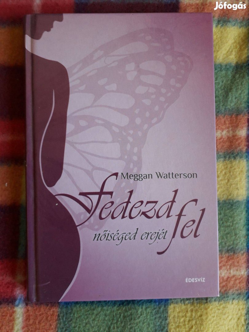 Meggan Watterson: Fedezd fel a nőiséged erejét