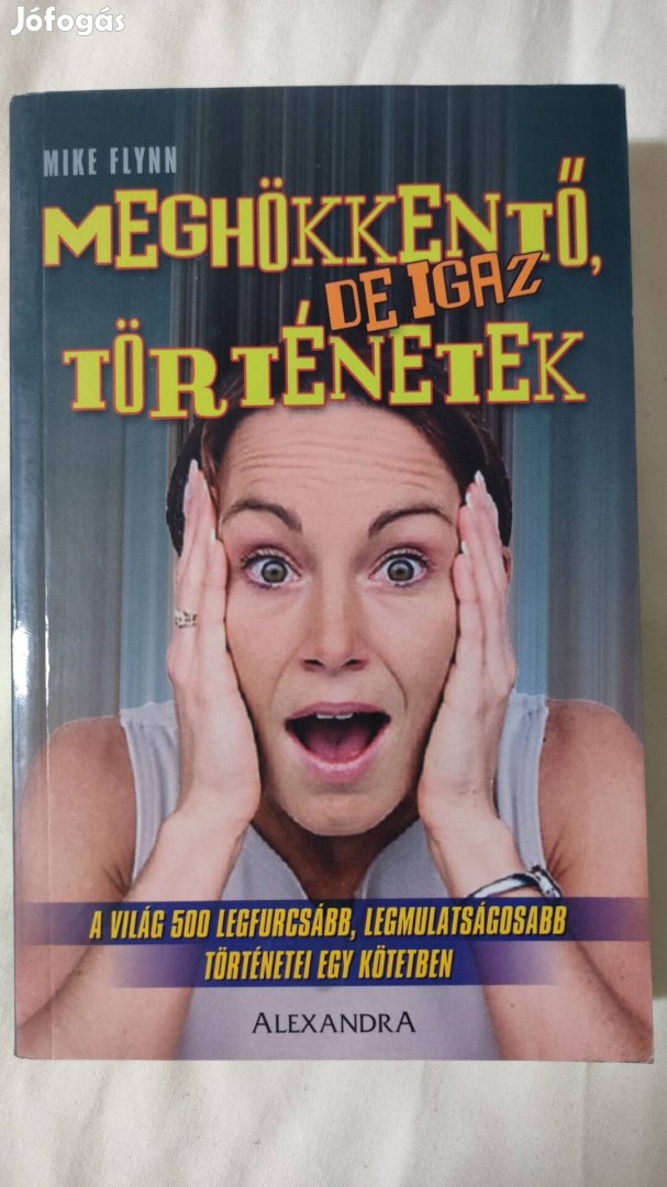 Meghökkentő de igaz történetek