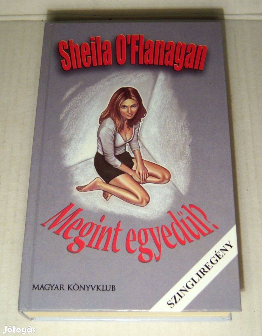 Megint Egyedül ? (Sheila O'Flanagan) 2002 (foltmentes) 5kép+tartalom