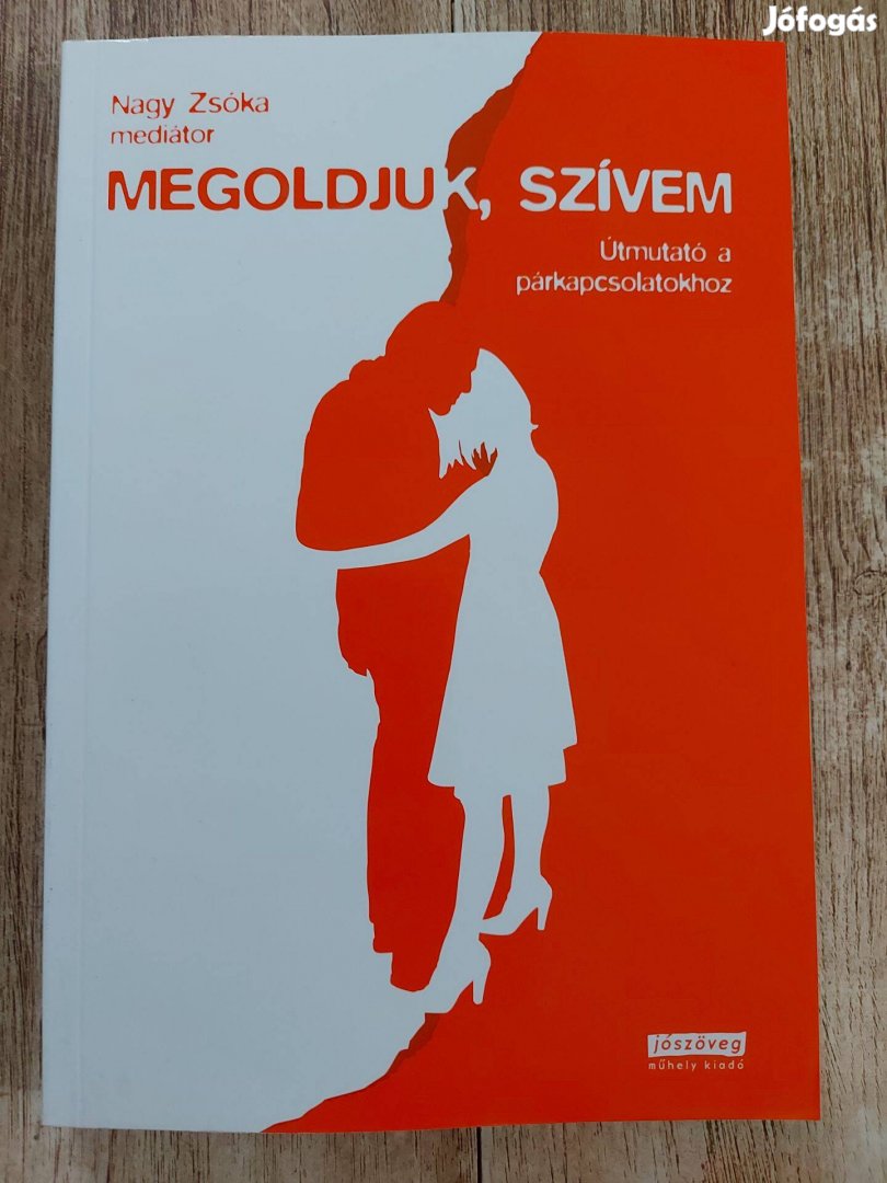 Megoldjuk, szívem - Útmutató a párkapcsolatokhoz - Nagy Zsóka