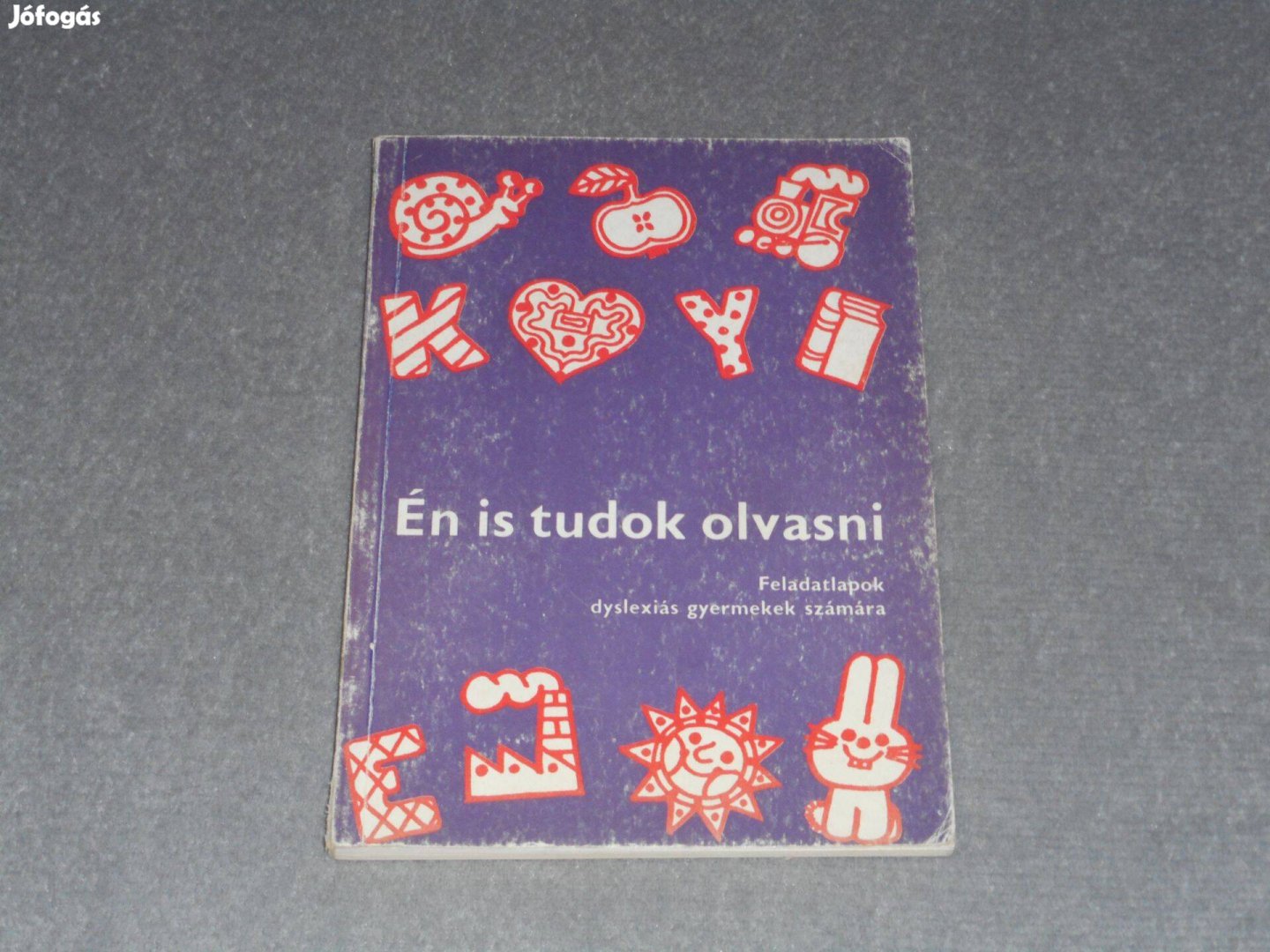 Meixner Ildikó - Én is tudok olvasni Feladatlapok dyslexiás gyermekek