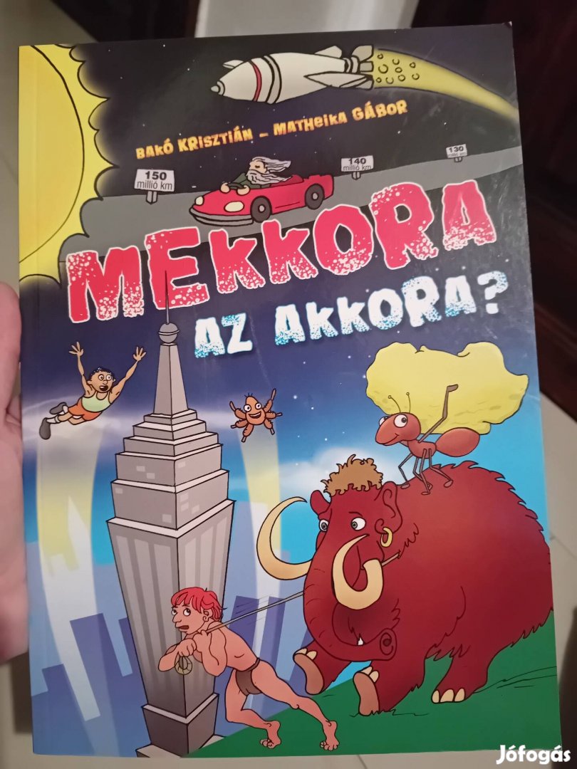 Mekkora az akkora? Érdekességek gyerekeknek könyv