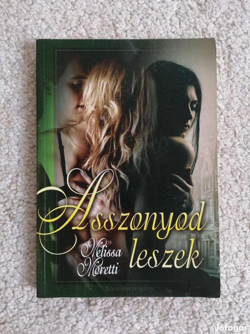 Melissa Moretti: Asszonyod leszek