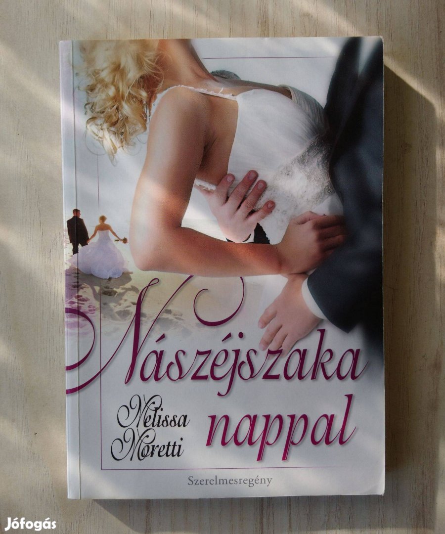 Melissa Moretti: Nászéjszaka nappal