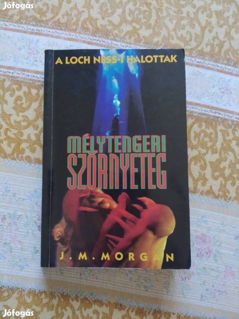 Mélytengeri szörnyeteg - J. M. Morgan