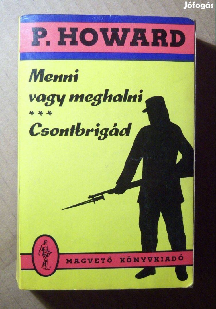 Menni vagy Meghalni / Csontbrigád (Rejtő Jenő) 1989 (7kép+tartalom)