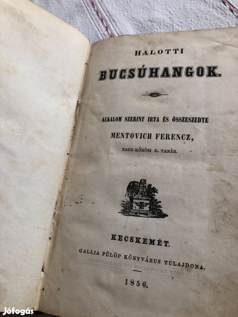 Mentovich Ferencz: Halotti bucsúhangok 1856 Kecskemét. 192 oldal