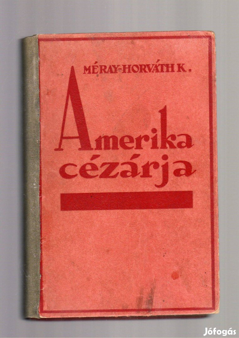 Méray-Horváth Károly: Amerika cézárja