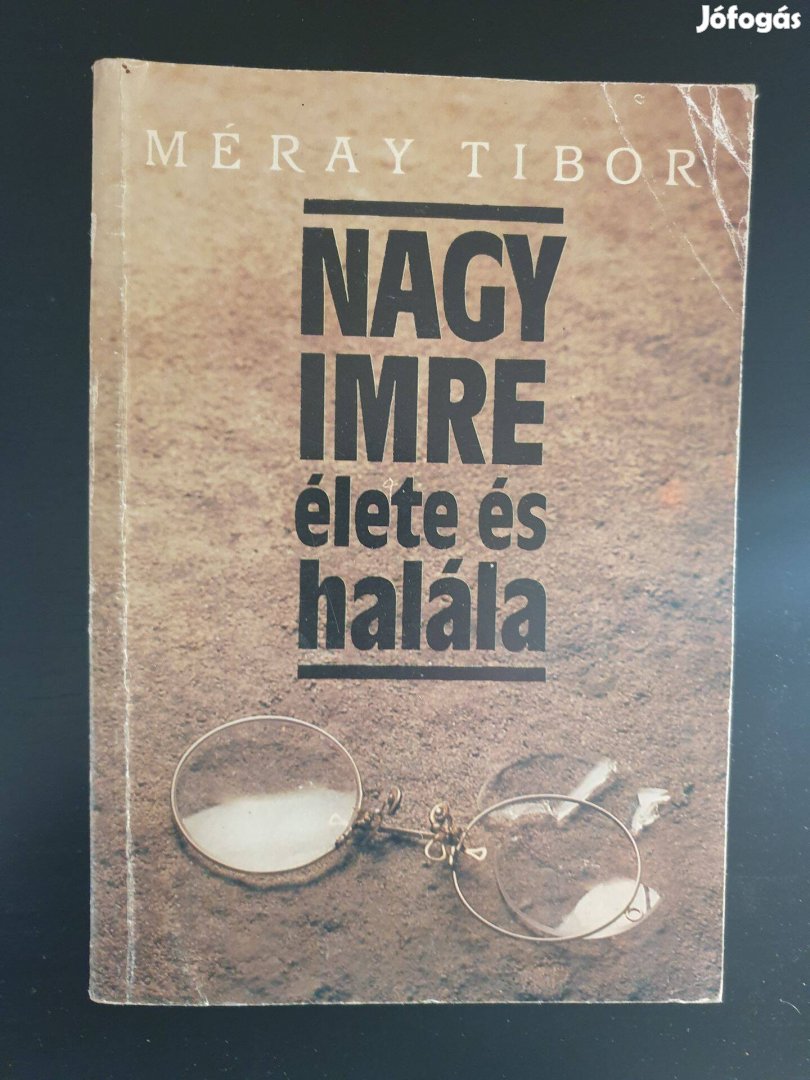 Méray Tibor - Nagy Imre élete és halála