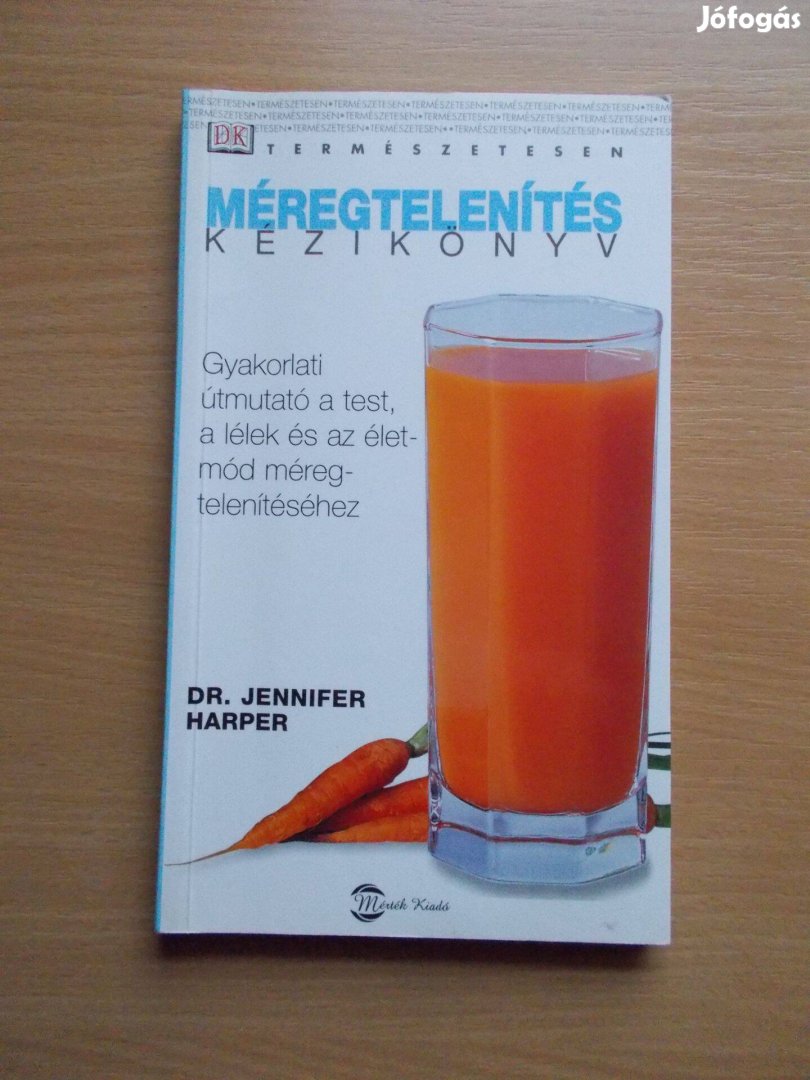 Méregtelenítés - természetesen - kézikönyv, Dr. Jennifer Harper