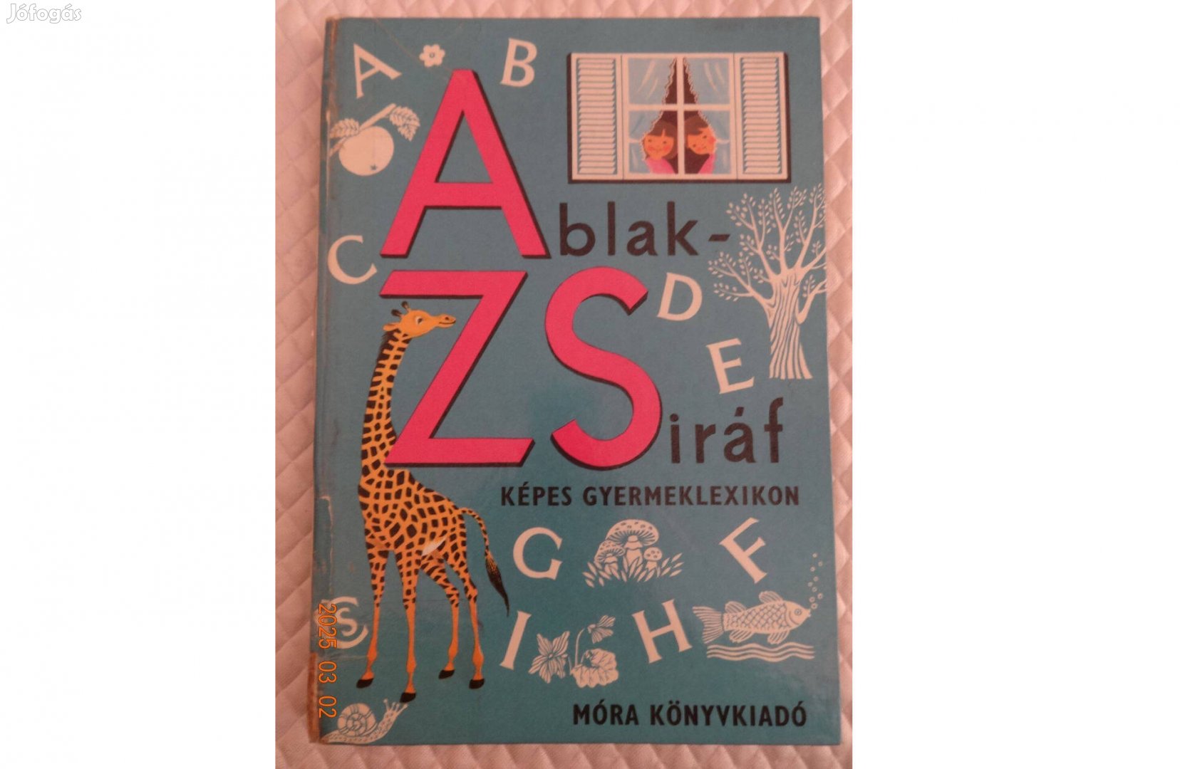 Mérei Ferenc - V. Binét Ágnes: Ablak - Zsiráf - Képes gyermeklexikon