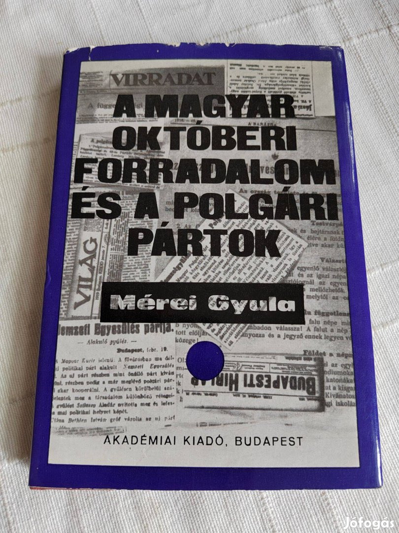 Mérei Gyula: A magyar októberi forradalom és a polgári pártok