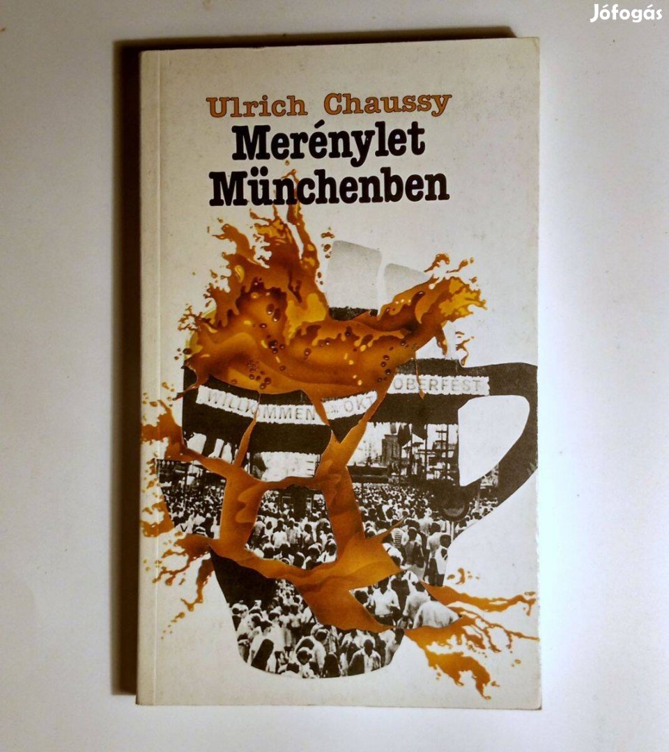 Merénylet Münchenben (Ulrich Chaussy) 1987 (8kép+tartalom)