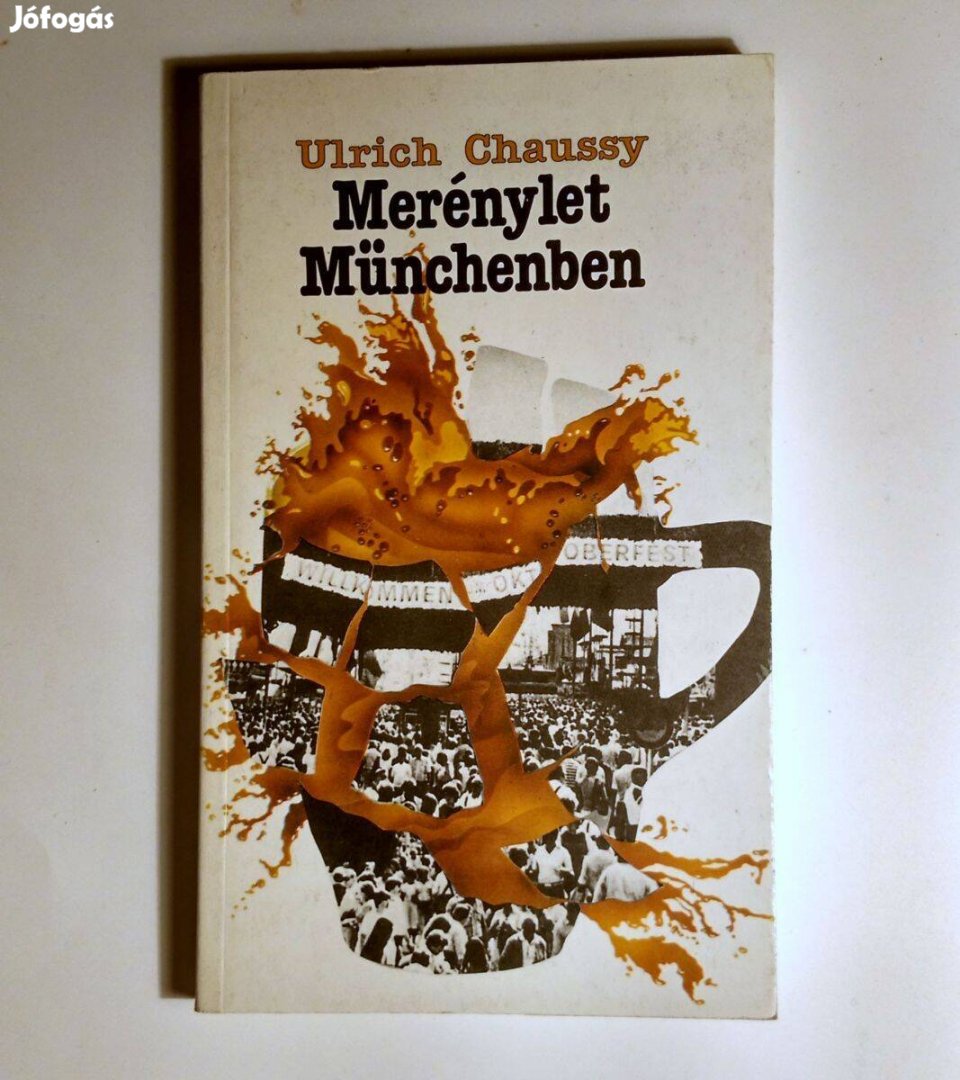 Merénylet Münchenben Ulrich Chaussy 1987 8képtartalom
