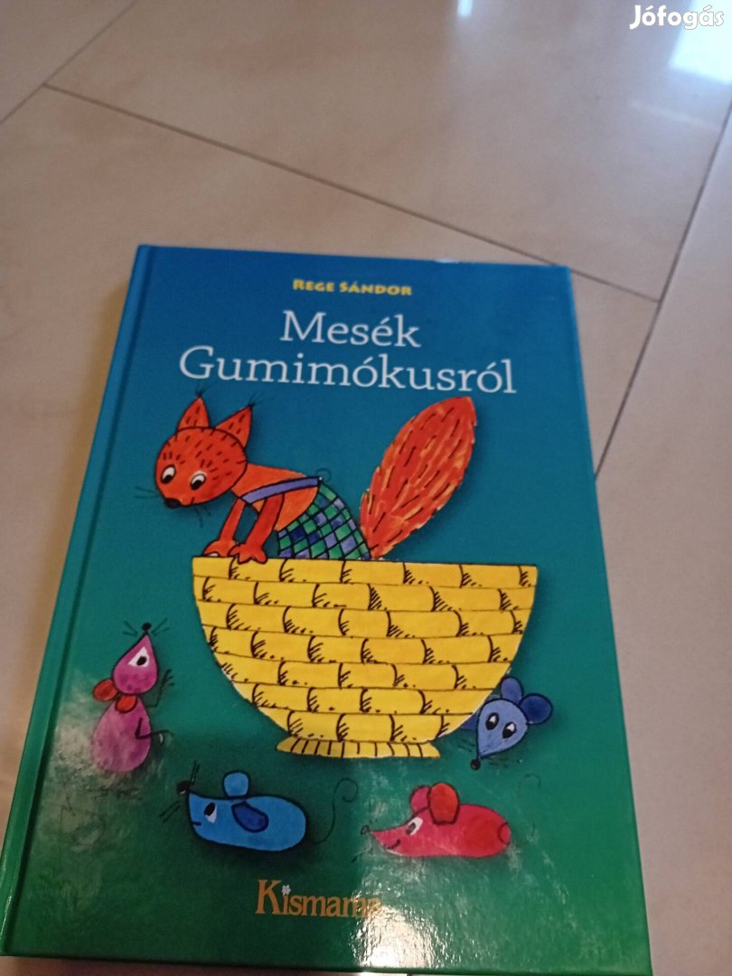 Mesék Gumimókusról mesekönyv 