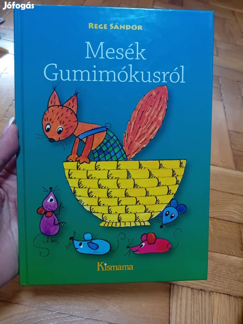 Mesék Gumiókusról mesekönyv Rege Sándor
