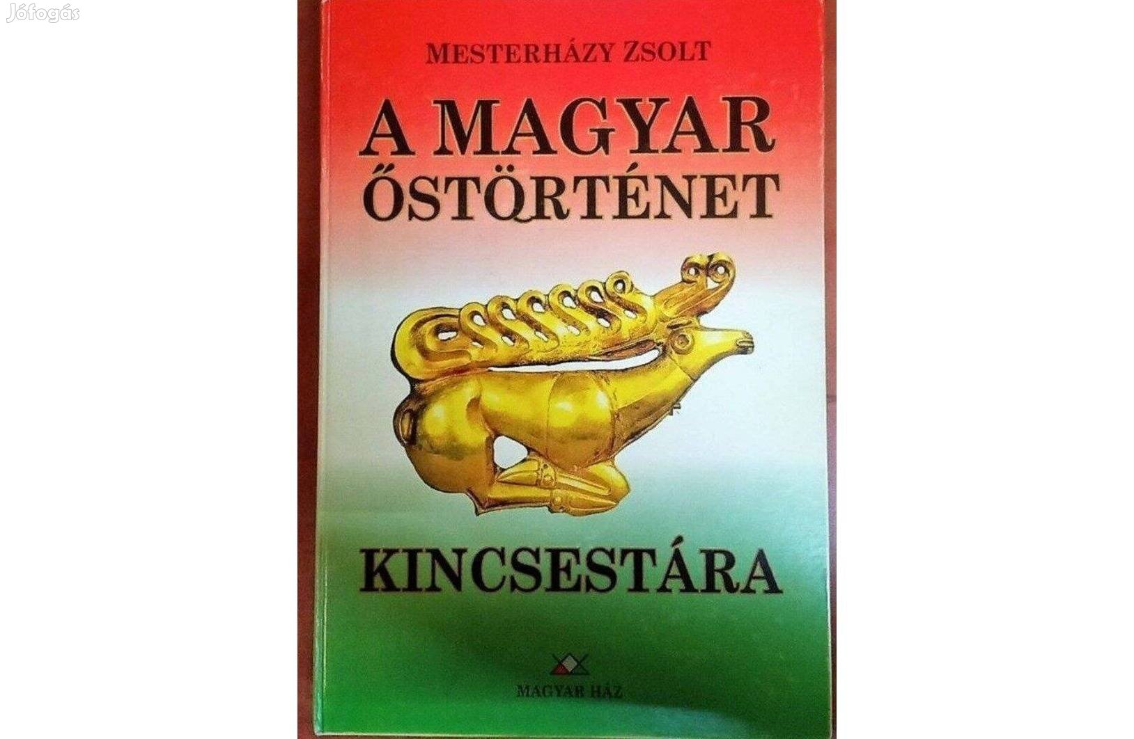 Mesterházi Zsolt : A Magyar Őstörténet Kincsestára