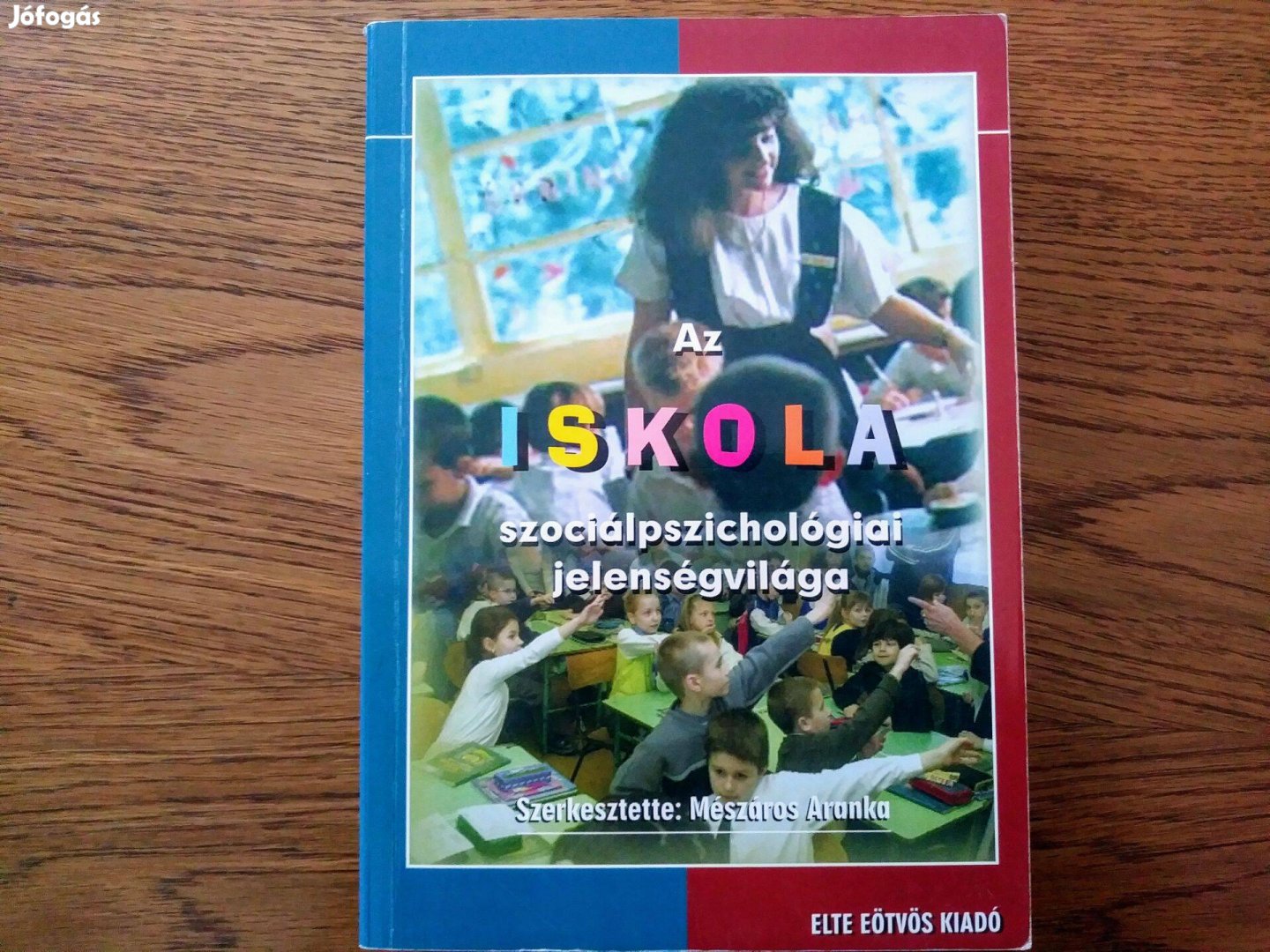 Mészáros: Az iskola szociálpszichológiai jelenségvilága , 2004