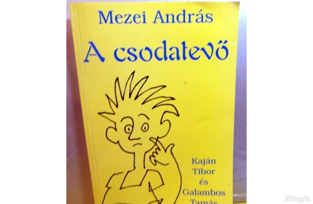 Mezei András: A csodatevő