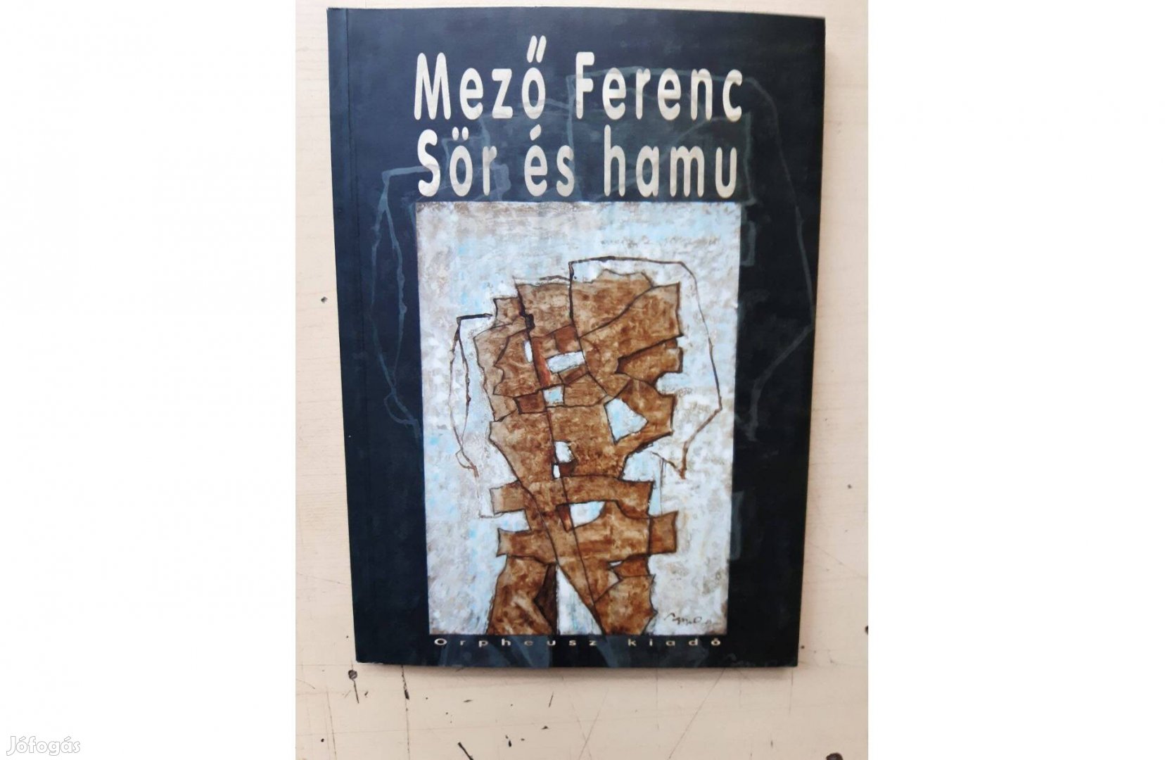 Mező Ferenc: Sör és hamu Dedikált