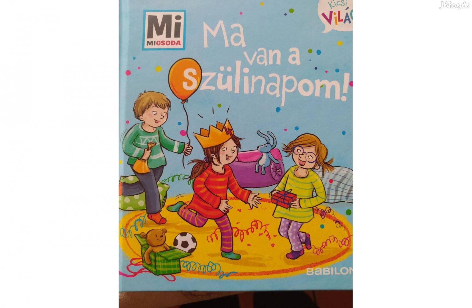 Mi Micsoda Kicsi világ: Ma van a szülinapom! - óvodásoknak