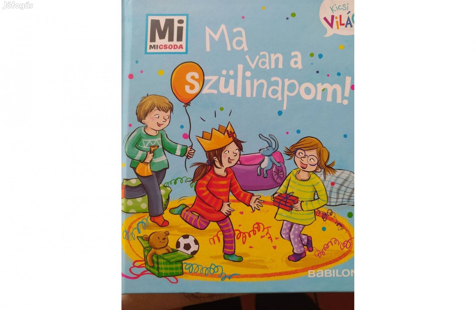 Mi Micsoda Kicsi világ. - Ma van a szülinapom! - ovisoknak