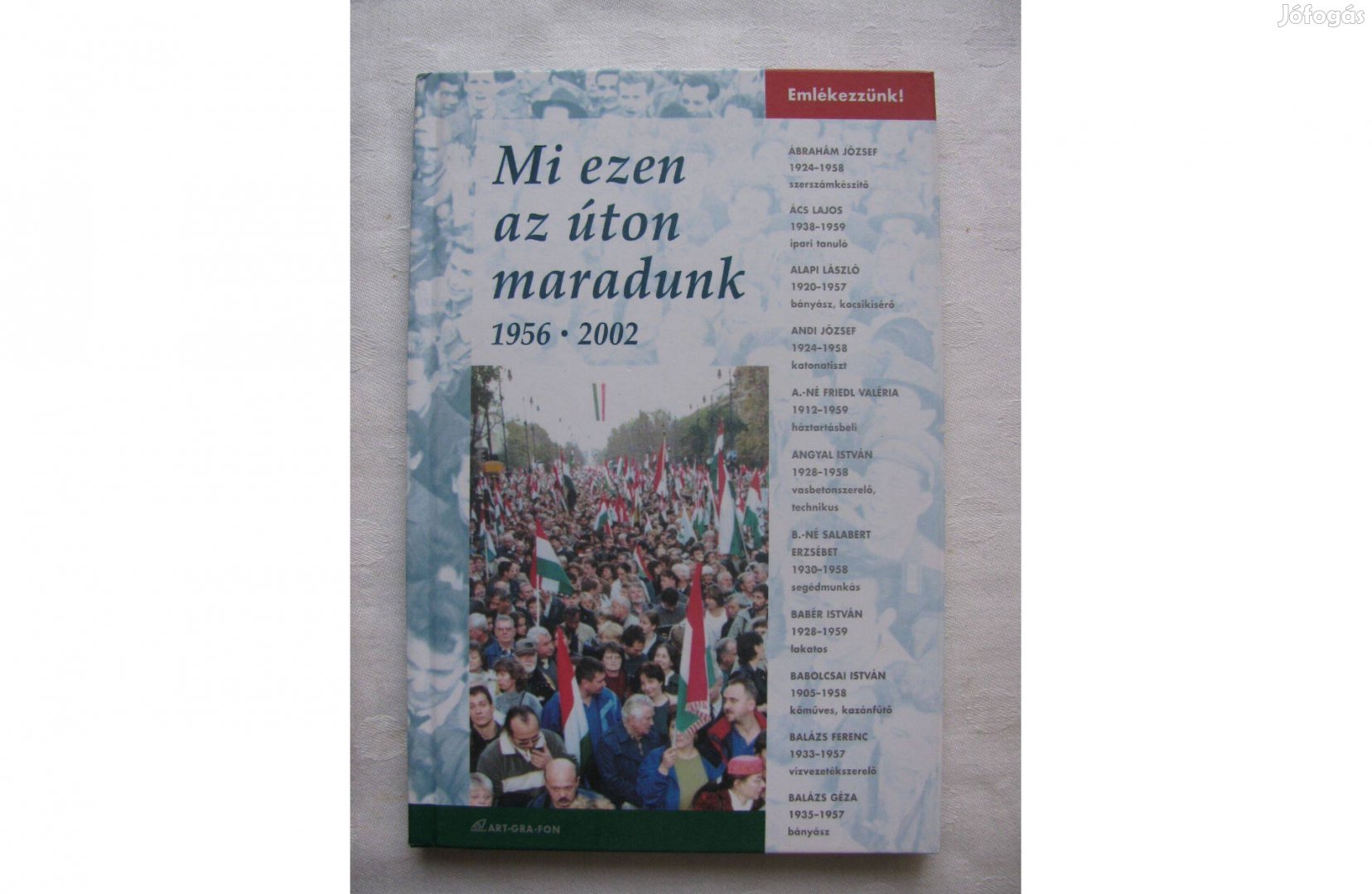 Mi ezen az úton maradunk 1956-2002, könyv