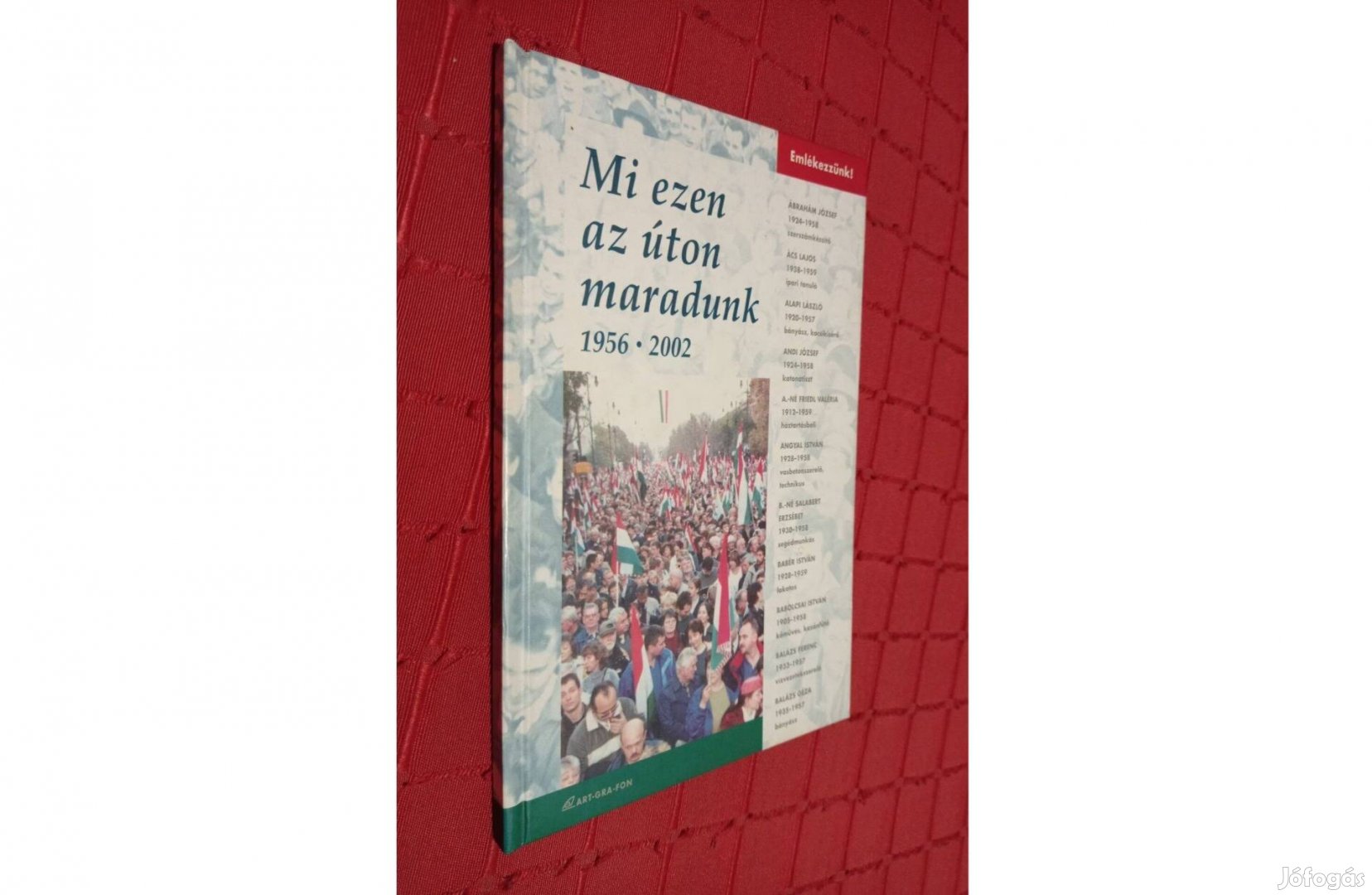 Mi ezen az úton maradunk 1956-2002