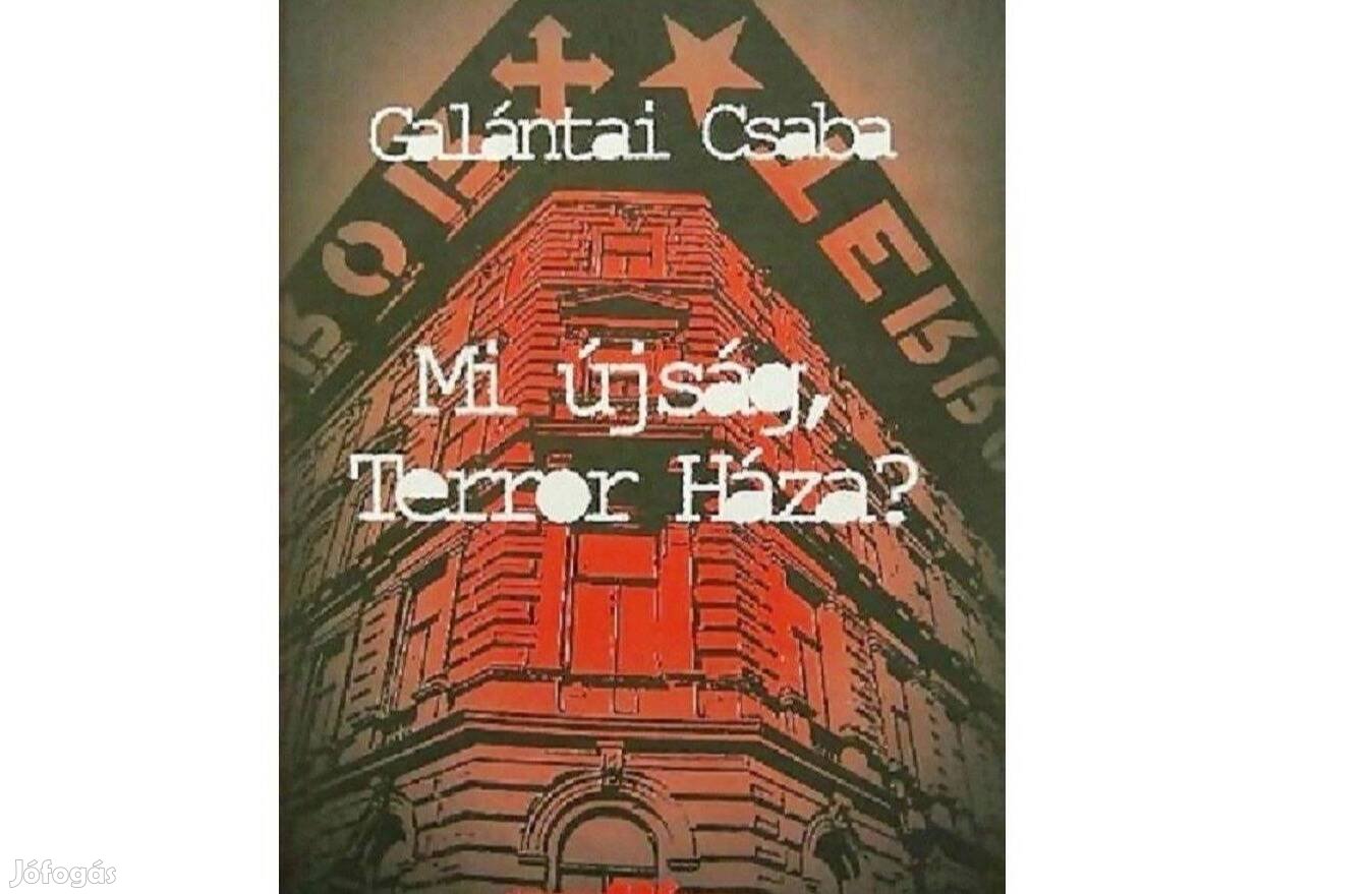Mi újság, Terror Háza? Galántai Csaba könyve eladó