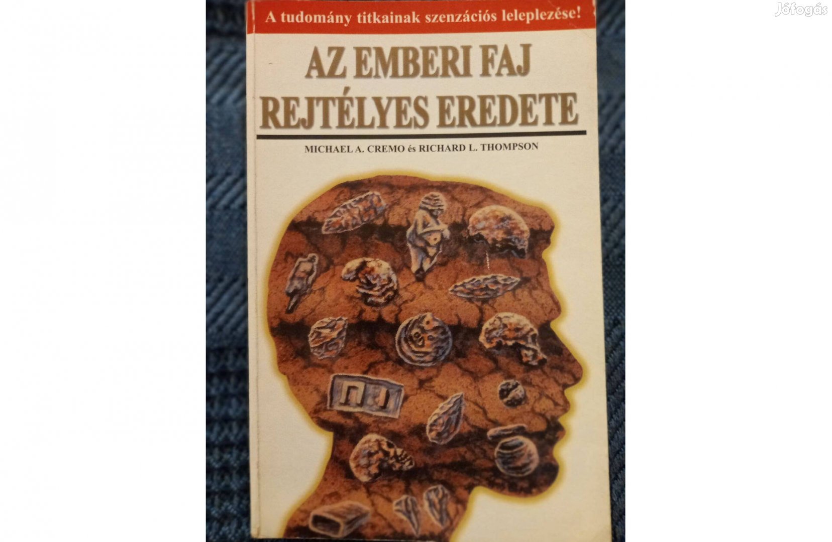 Michael A. Cremo: Az emberi faj rejtélyes eredete c. könyv eladó