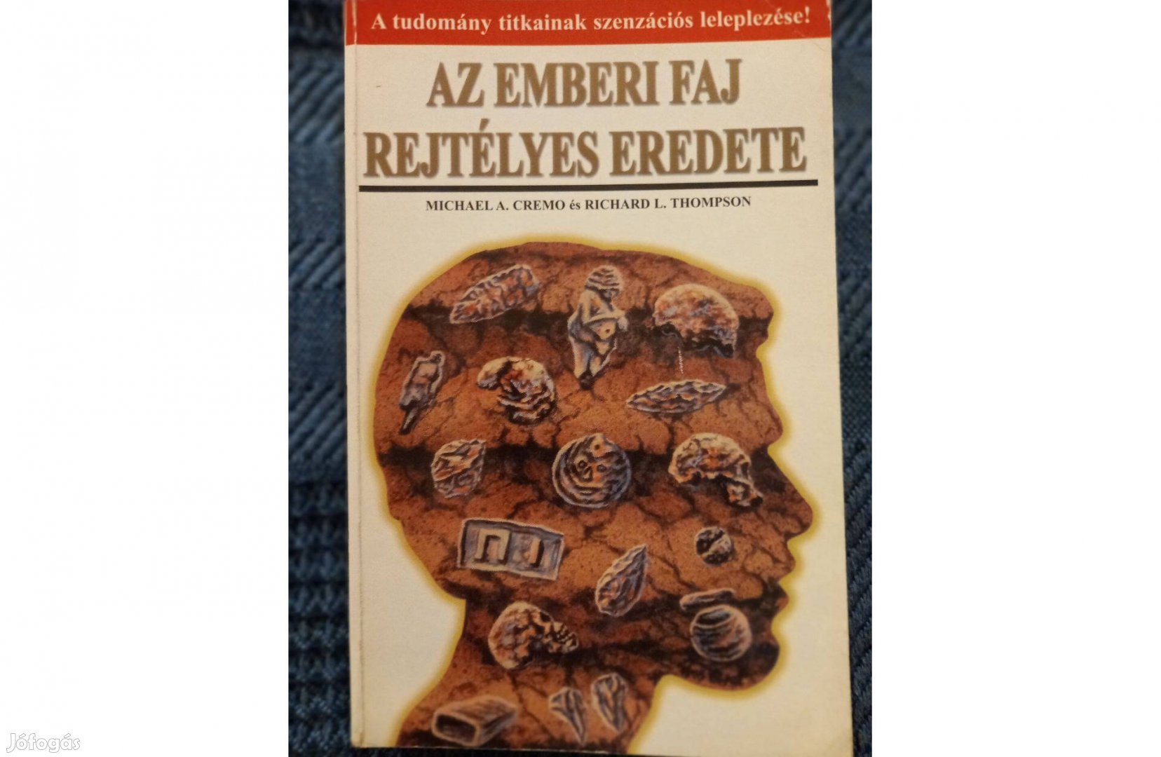 Michael A. Cremo: Az emberi faj rejtélyes eredete c. könyv eladó