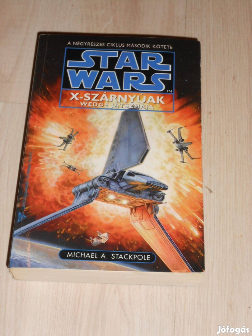 Michael A. Stackpole: Wedge játszmája - X-szárnyúak 2. (Star Wars)