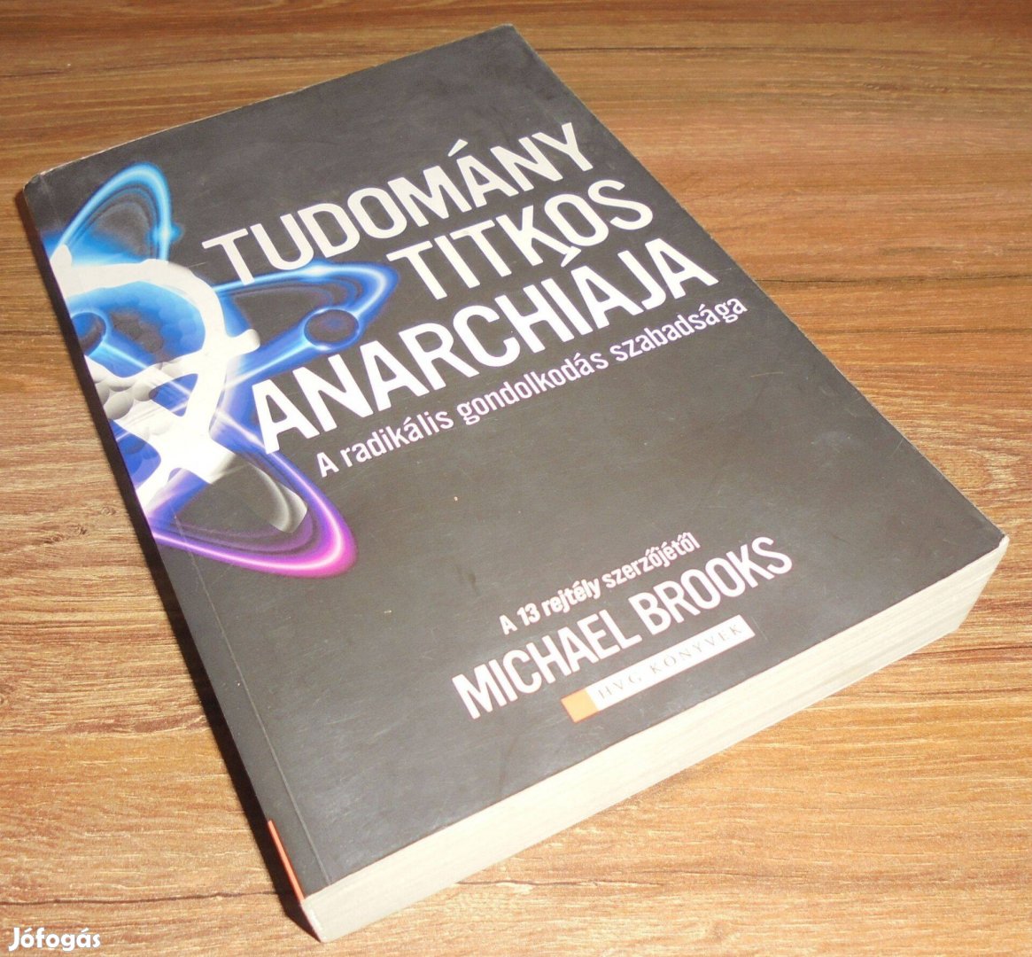 Michael Brooks A tudomány titkos anarchiája - A radikális gondolkodás