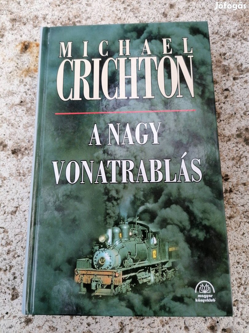 Michael Crichton - A nagy vonatrablás