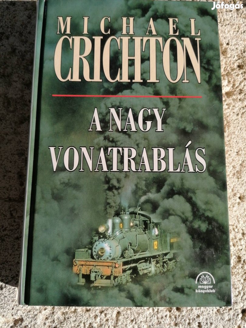 Michael Crichton - A nagy vonatrablás