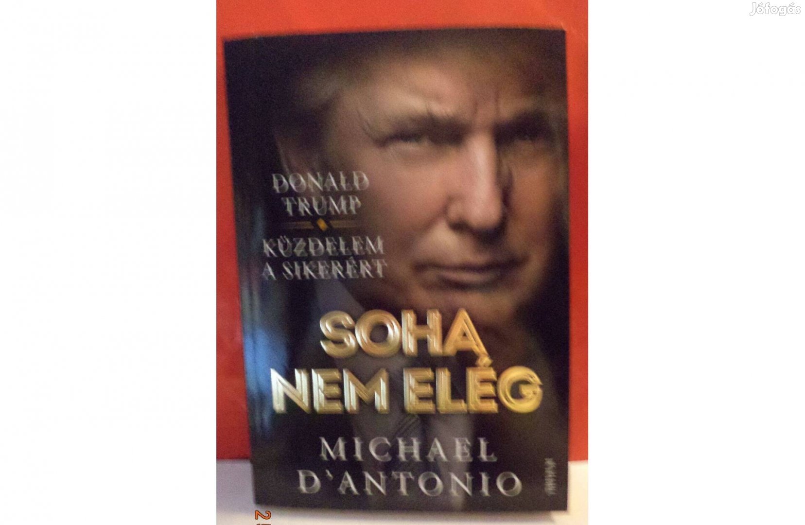Michael D Antonio Soha nem elég