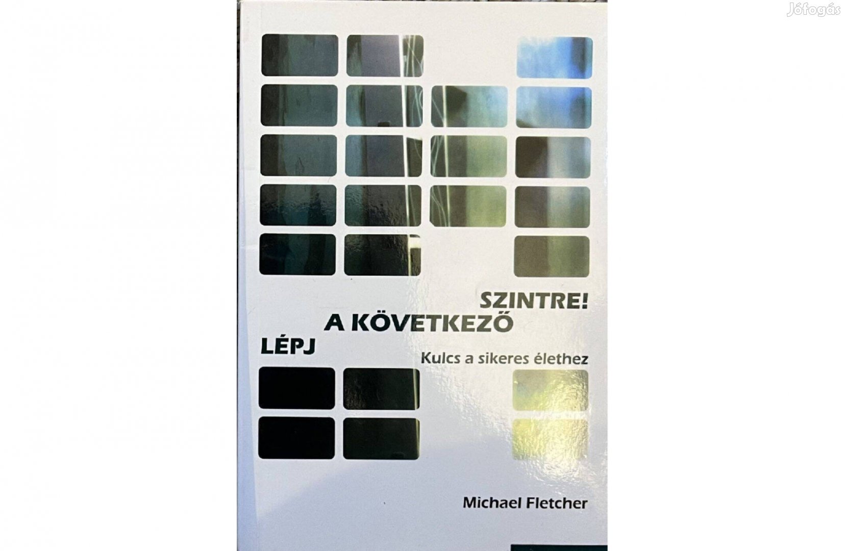 Michael Fletcher - Lépj a következő szintre!