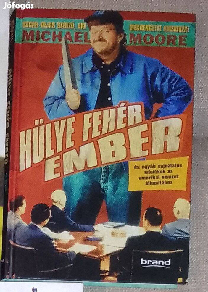 Michael Moore - Hülye fehér ember