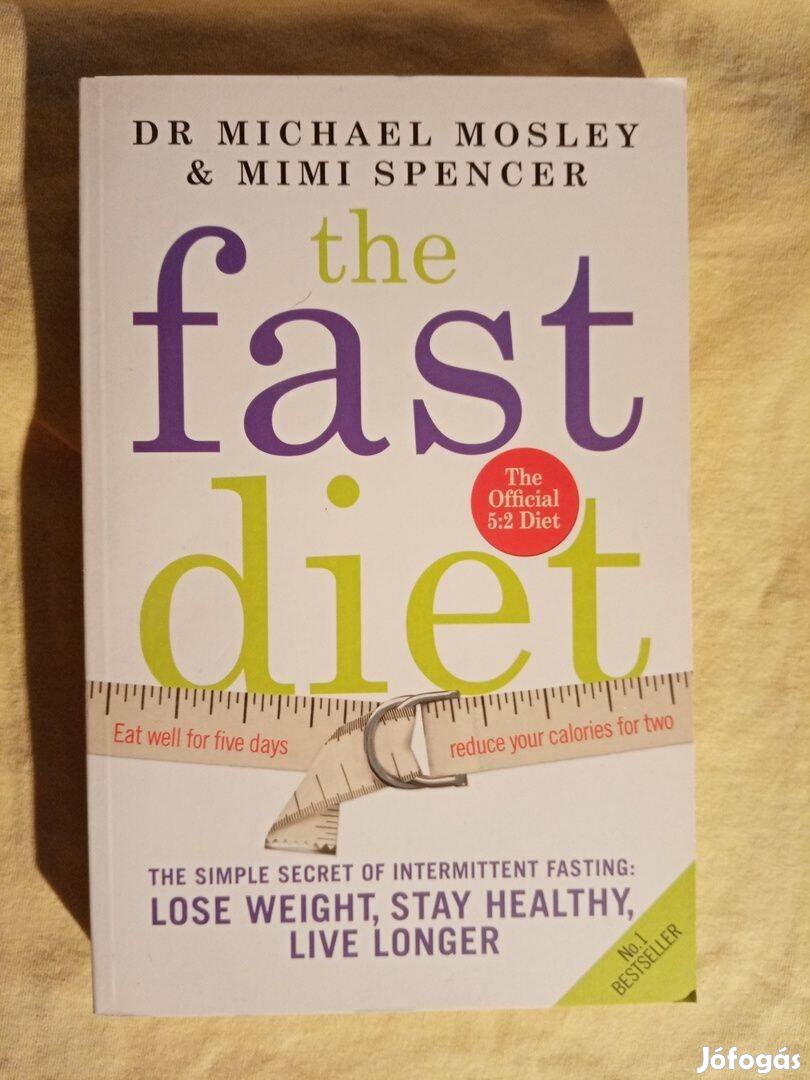 Michael Mosley Mimi Spencer: The Fast Diet Böjtdiéta