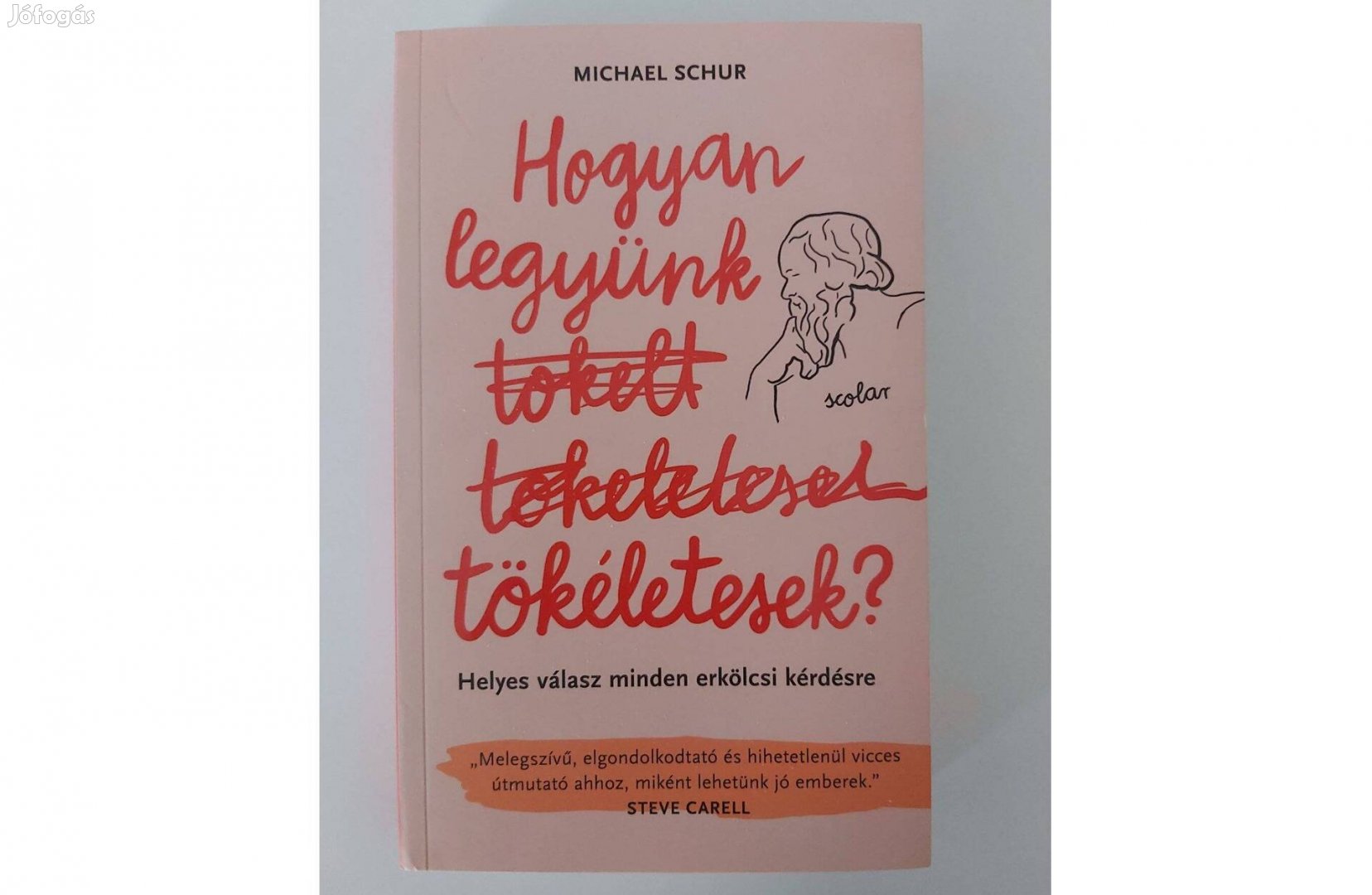 Michael Schur: Hogyan legyünk tökéletesek?