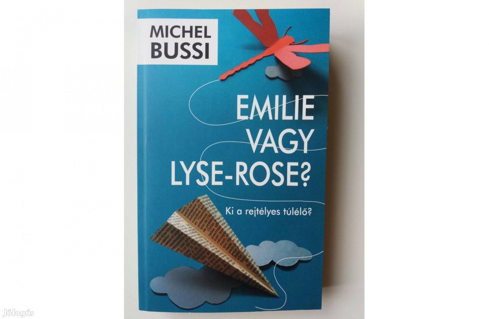 Michel Bussi: Emilie vagy Lyse-Rose?