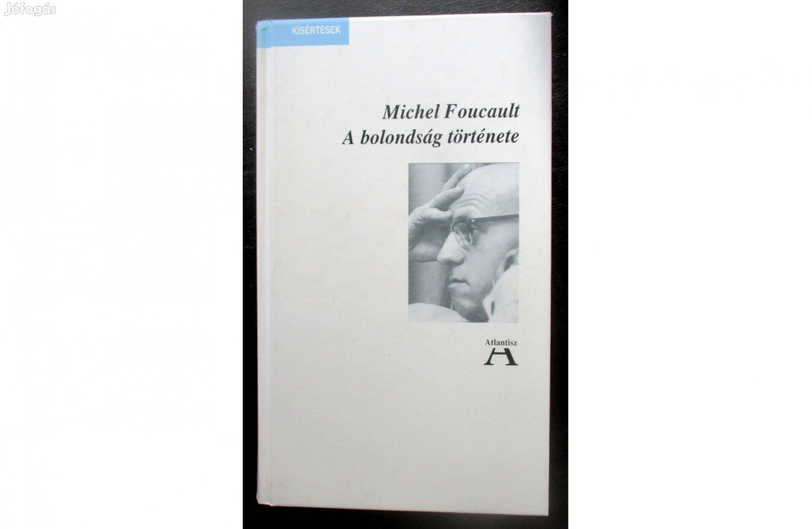 Michel Foucault: A bolondság története