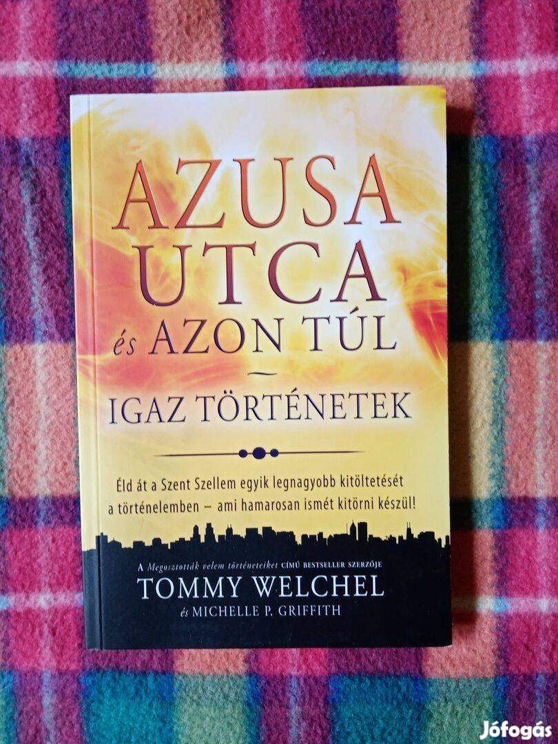 Michelle P. Griffith Tommy Welchel: Azusa utca és azon túl