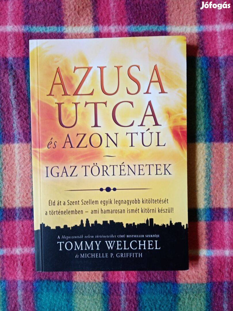 Michelle P. Griffith Tommy Welchel: Azusa utca és azon túl