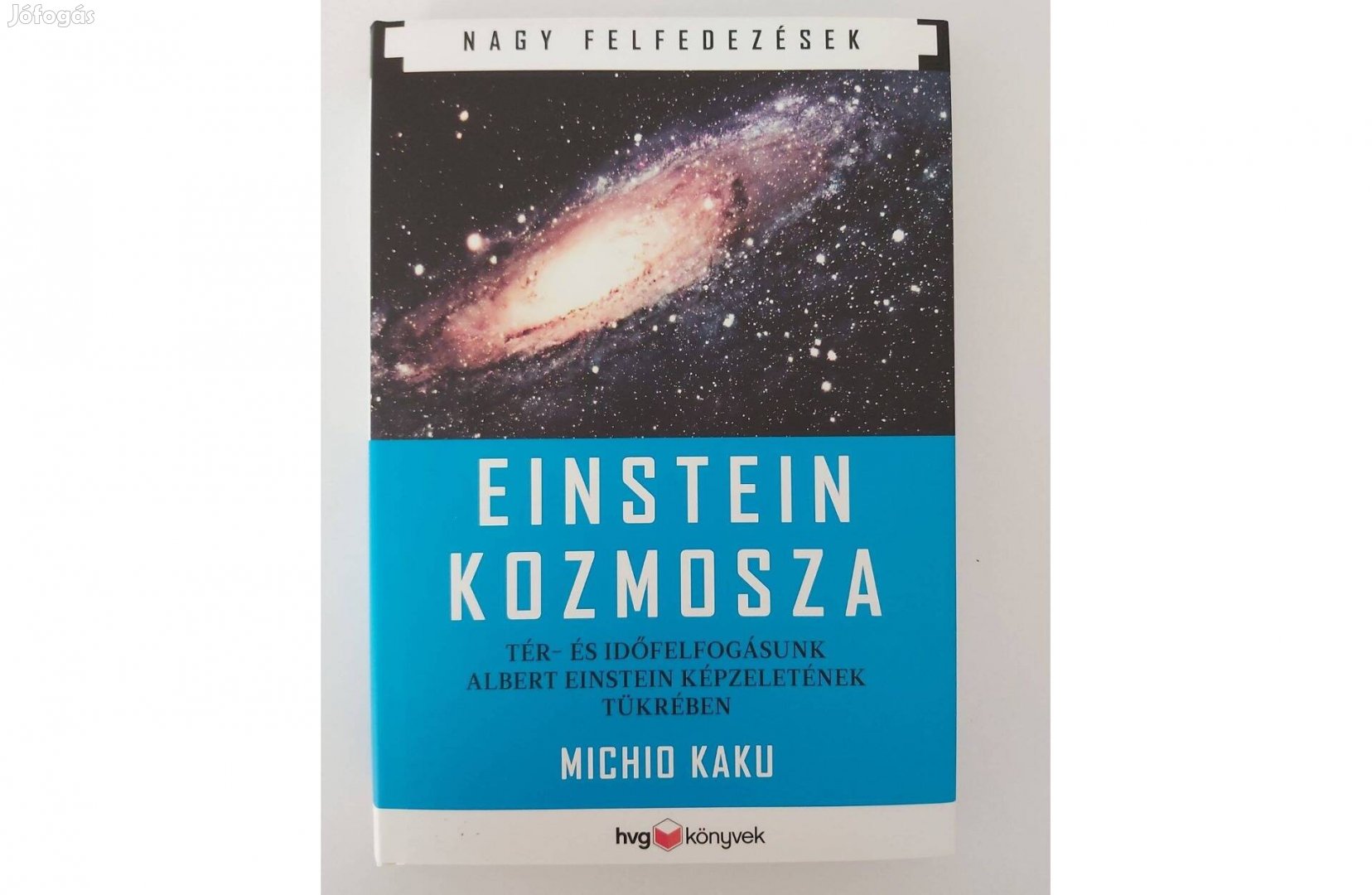 Michio Kaku: Einstein kozmosza Albert Einstein, minden idők egyik leg