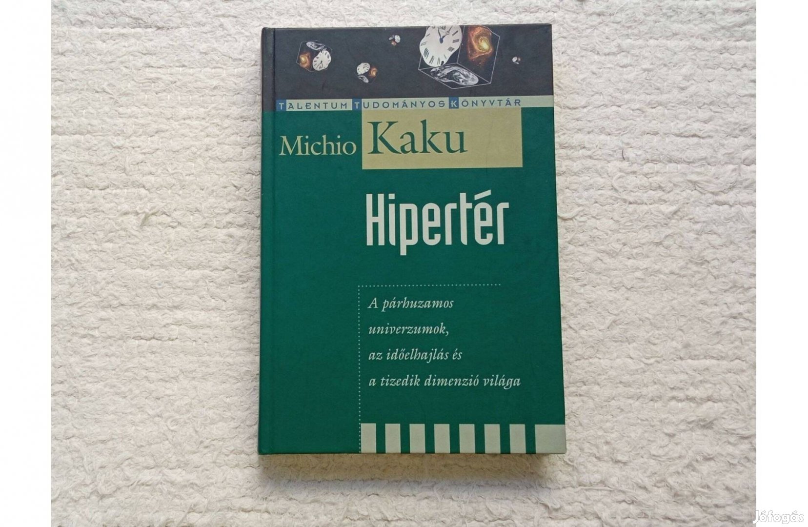 Michio Kaku: Hipertér * Akkord Kiadó Talentum Tudományos Könyvtár