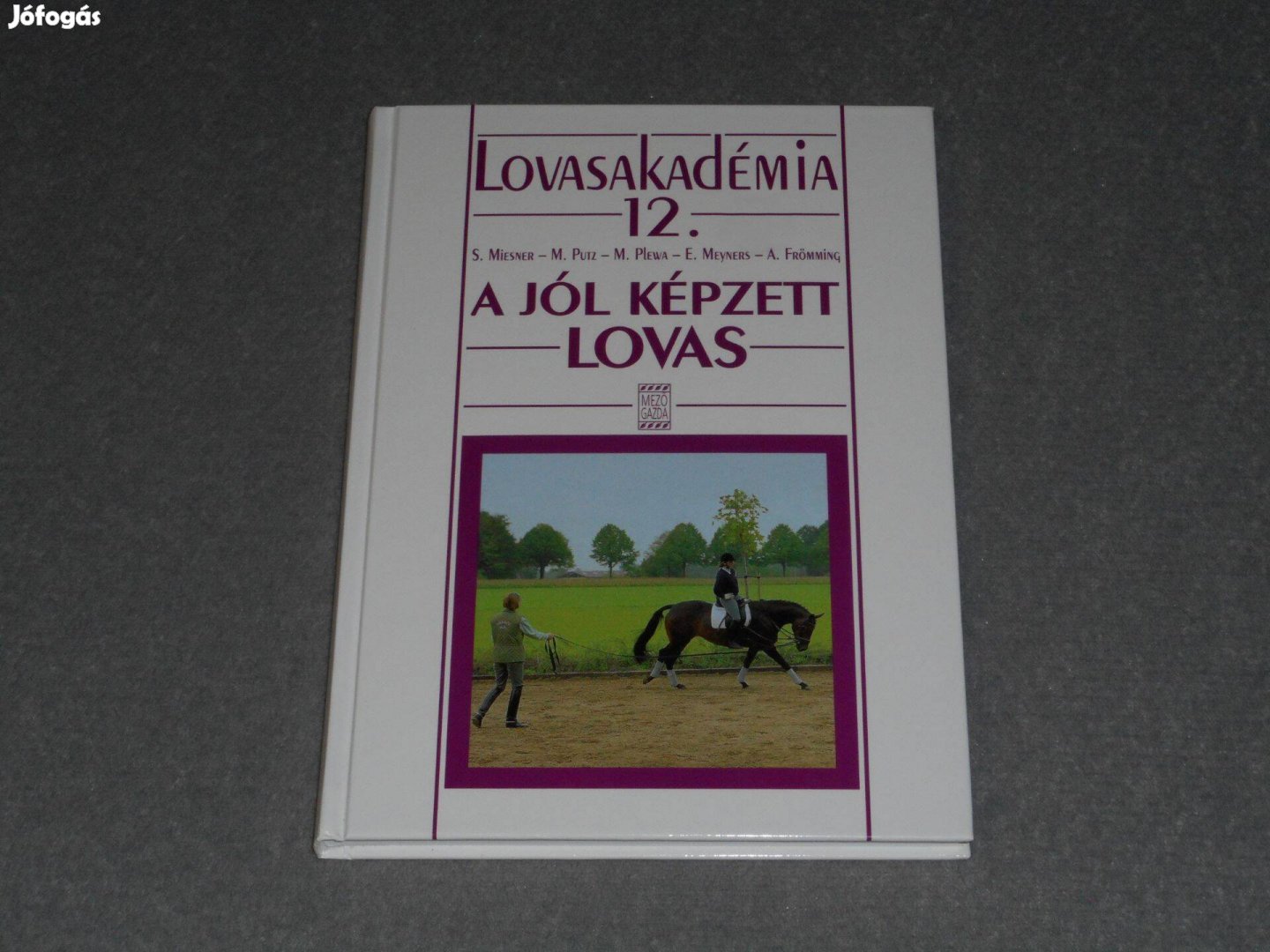 Miesner, Putz, Plewa - A jól képzett lovas - Lovasakadémia